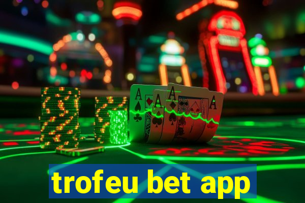 trofeu bet app